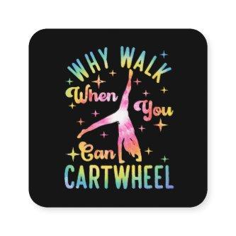 Why Walk When You Can Cartwheel Square