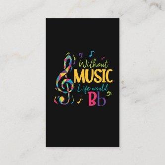 Without Music Life Would B Flat Clef Musical Notes