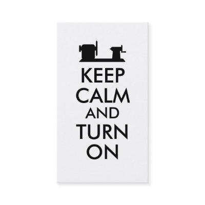 Woodturning Gift Keep Calm and Turn On  Lathe