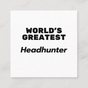 World's Greatest Headhunter Square