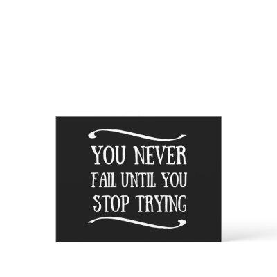 You never fail until you stop trying motivational holiday postcard