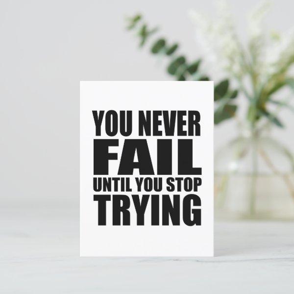 you never fail until you stop trying postcard