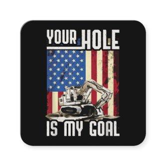 Your Hole Is My Goal Heavy Equipment Operator Funn Square